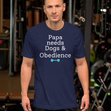 Load image into Gallery viewer, Papa Needs Dogs &amp; Obedience T-Shirts - Dark
