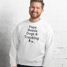 Load image into Gallery viewer, Papa Needs Dogs &amp; Tracking Sweatshirts - Light
