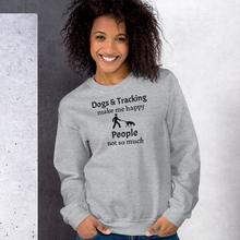 Load image into Gallery viewer, Dogs &amp; Tracking Make Me Happy Sweatshirts - Light
