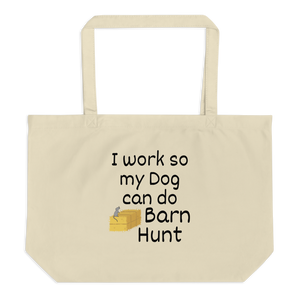 I Work so my Dog can do Barn Hunt X-Large Tote/Shopping Bag