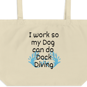 I Work so my Dog can do Dock Diving X-Large Tote/Shopping Bag