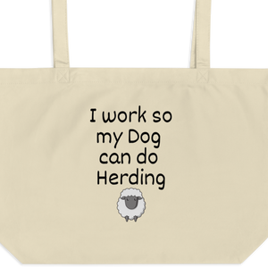 I Work so my Dog can do Sheep Herding X-Large Tote/Shopping Bags