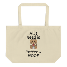 Load image into Gallery viewer, All I Need is Coffee &amp; WOOF X-Large Tote/ Shopping Bag
