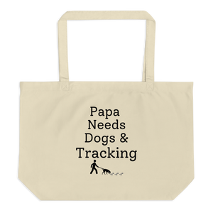 Papa Needs Dogs & Tracking X-Large Tote/Shopping Bag