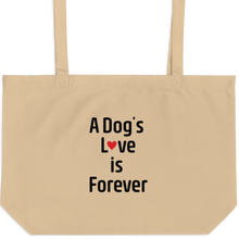 Load image into Gallery viewer, A Dog&#39;s Love is Forever X-Large Tote/Shopping Bags
