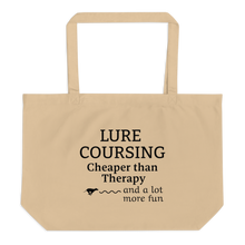 Load image into Gallery viewer, Lure Coursing Cheaper than Therapy X-Large Tote/Shopping Bag
