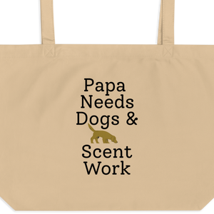 Papa Needs Dogs & Scent Work X-Large Tote/ Shopping Bags