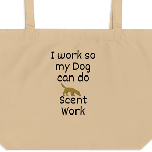 I Work so my Dog can do Scent Work X-Large Tote/ Shopping Bags