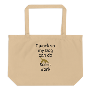 I Work so my Dog can do Scent Work X-Large Tote/ Shopping Bags