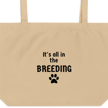 Load image into Gallery viewer, It&#39;s all in the Breeding X-Large Tote/ Shopping Bags
