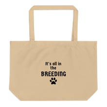 Load image into Gallery viewer, It&#39;s all in the Breeding X-Large Tote/ Shopping Bags
