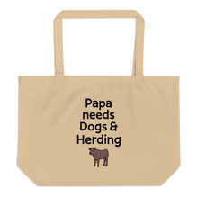 Load image into Gallery viewer, Papa Needs Dogs &amp; Cattle Herding X-Large Tote/ Shopping Bags
