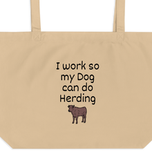 Load image into Gallery viewer, I Work So My Dog Can Do Cattle Herding X-Large Tote/ Shopping Bags
