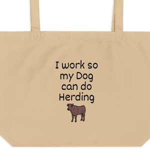 I Work So My Dog Can Do Cattle Herding X-Large Tote/ Shopping Bags