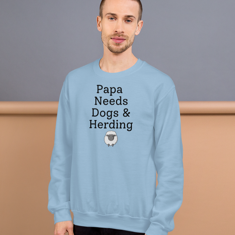 Papa Needs Dogs & Herding w/ Sheep Sweatshirts - Light