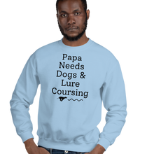 Load image into Gallery viewer, Papa Needs Dogs &amp; Lure Coursing Sweatshirts - Light
