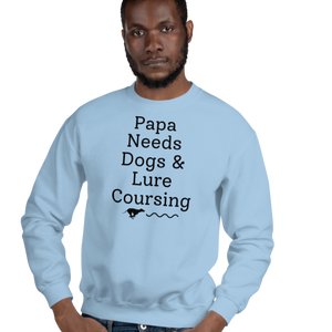 Papa Needs Dogs & Lure Coursing Sweatshirts - Light