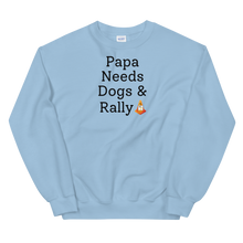 Load image into Gallery viewer, Papa Needs Dogs &amp; Rally Sweatshirts - Light
