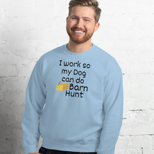 Load image into Gallery viewer, I Work so my Dog can do Barn Hunt Sweatshirts - Light
