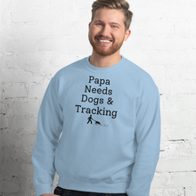 Load image into Gallery viewer, Papa Needs Dogs &amp; Tracking Sweatshirts - Light
