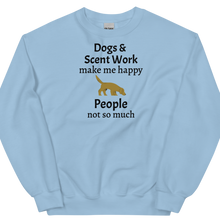 Load image into Gallery viewer, Dogs &amp; Scent Work Make Me Happy Sweatshirts - Light
