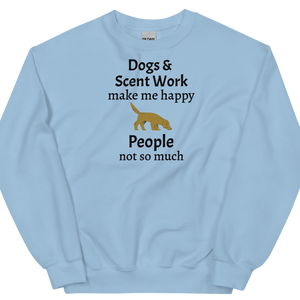 Dogs & Scent Work Make Me Happy Sweatshirts - Light