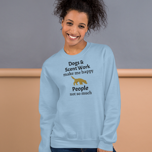 Dogs & Scent Work Make Me Happy Sweatshirts - Light