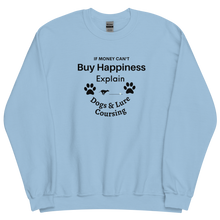 Load image into Gallery viewer, Buy Happiness w/ Dogs &amp; Lure Coursing Sweatshirts - Light
