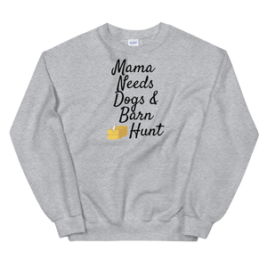 Mama Needs Dogs & Barn Hunt Sweatshirts - Light