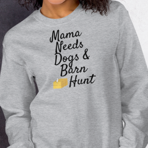 Mama Needs Dogs & Barn Hunt Sweatshirts - Light