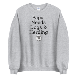 Papa Needs Dogs & Herding w/ Sheep Sweatshirts - Light