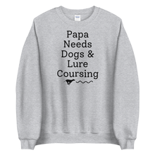 Load image into Gallery viewer, Papa Needs Dogs &amp; Lure Coursing Sweatshirts - Light
