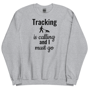 Tracking is Calling Sweatshirts - Light