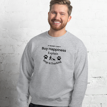 Load image into Gallery viewer, Buy Happiness w/ Dogs &amp; Tracking Sweatshirts - Light
