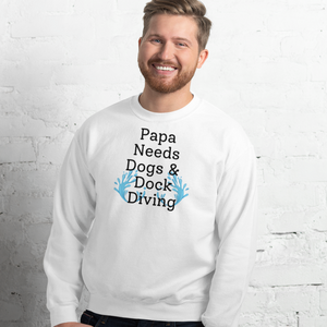 Papa Needs Dogs & Dock Diving Sweatshirts - Light