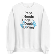 Load image into Gallery viewer, Papa Needs Dogs &amp; Dock Diving Sweatshirts - Light
