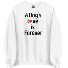 Load image into Gallery viewer, A Dog&#39;s Love is Forever Sweatshirts - Light
