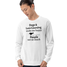 Load image into Gallery viewer, Dogs &amp; Lure Coursing Make Me Happy Sweatshirts - Light
