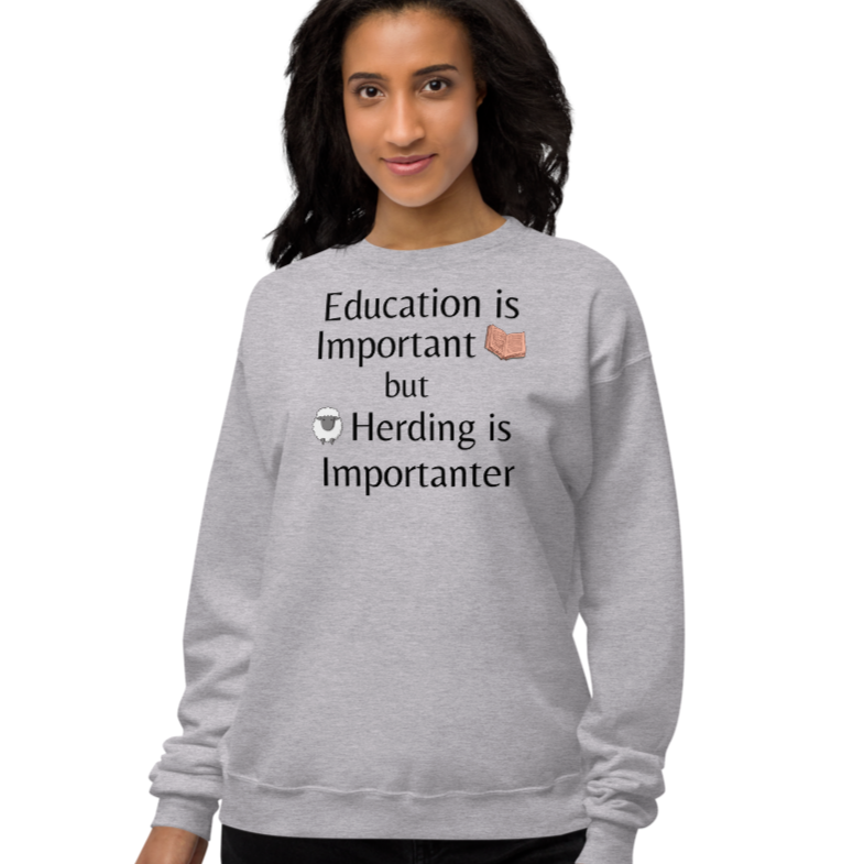 Sheep Herding is Importanter Sweatshirts - Light