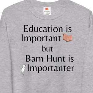 Barn Hunt is Importanter Sweatshirts - Light