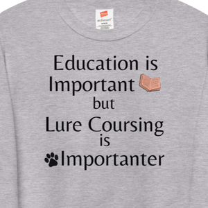 Lure Coursing is Importanter Sweatshirts - Light