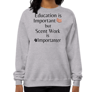 Scent Work is Importanter Sweatshirts - Light