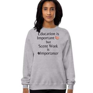 Scent Work is Importanter Sweatshirts - Light