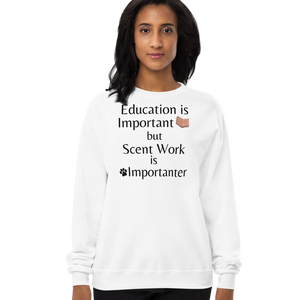 Scent Work is Importanter Sweatshirts - Light