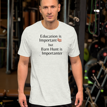 Load image into Gallery viewer, Barn Hunt is Importanter T-Shirts - Light
