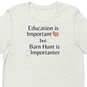 Barn Hunt is Importanter T-Shirts - Light