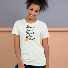 Load image into Gallery viewer, Mama Needs Dogs &amp; Barn Hunt T-Shirts - Light
