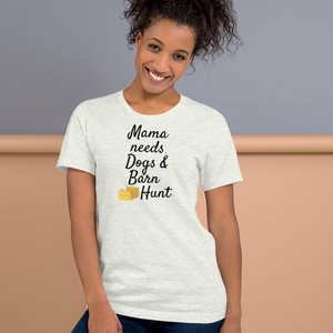 Mama Needs Dogs & Barn Hunt T-Shirts - Light