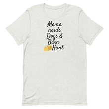 Load image into Gallery viewer, Mama Needs Dogs &amp; Barn Hunt T-Shirts - Light
