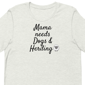 Mama Needs Dogs & Sheep Herding T-Shirts - Light